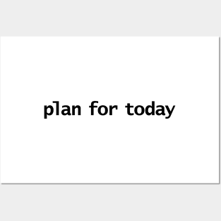 Plan For Today Typography Minimal Black Text Posters and Art